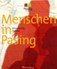 Menschen in Pasing dreiundreißig Porträts Verein 1250 Jahre Pasing e.V. MünchenVerlag (3763040005) Menschen in Pasing dreiundreißig Porträts Verein 1250 Jahre Pasing e.V. MünchenVerlag (3763040005)