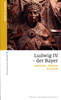 Ludwig IV. - der Bayer Herzog, König, Kaiser Clauss Martin Pustet-Verlag (3791725602) Ludwig IV. - der Bayer Herzog, König, Kaiser Clauss Martin Pustet-Verlag (3791725602)