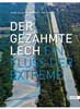 Der gezähmte Lech Ein Fluss der Extreme Krauss Marita, Lindl Stefan, Soentgen Jens Volk Verlag (3862221407) Der gezähmte Lech Ein Fluss der Extreme Krauss Marita, Lindl Stefan, Soentgen Jens Volk Verlag (3862221407)