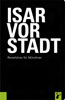 Isarvorstadt Reiseführer für Münchner Arz Martin Hirschkäfer Verlag München (9783940839282) Isarvorstadt Reiseführer für Münchner Arz Martin Hirschkäfer Verlag München (9783940839282)